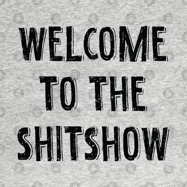 Welcome to the Shitshow Meme by Julorzo